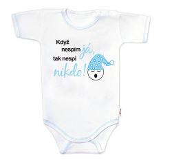 Body krátký rukáv s vtipným textem Baby Nellys, Když nespím já, tak nespí nikdo!, kluk