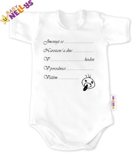 Body kr. rukáv  Baby Nellys®- bílé - Narodil/a jsem se...